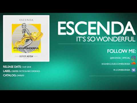 ESCENDA - IT'S SO WONDERFUL (ORIGINAL MIX)