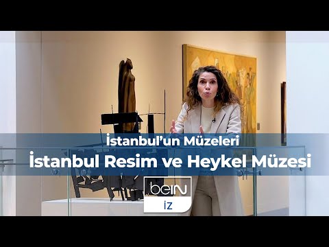 İstanbul'un Müzeleri 12. Bölüm | İstanbul Resim ve Heykel Müzesi