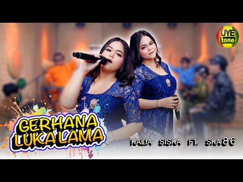 GERHANA LUKA LAMA - KALIA SISKA feat SKA 86 | KENTRUNG BAJIDOR (UYE TONE MUSIC VIDEO)