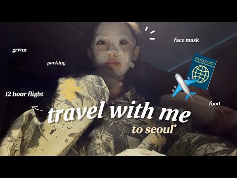 TRAVEL WITH ME *TO SEOUL* ✈️ ｜12 hour flight, grwm, food, and more!
