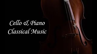 Beautiful Cello & Piano Classical Music | Relaxing Instrumental for Study, Focus & Relaxation
