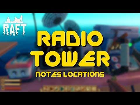 Raft Radio Tower Note Locations