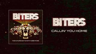 Biters - Callin' You Home