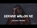 Dekhne Walon Ne Slowed Reverb Udit Narayan Alka Yagnik Chori Chori Chupke Chupke SSR Lofi