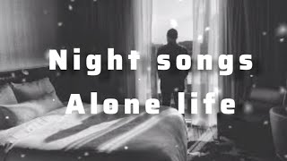 Download lagu night sad songs || alone life || night songs || sad songs || mp3 Download lagu night sad songs || alone life || night songs || sad songs || mp3