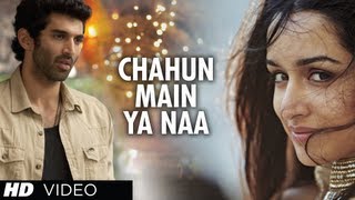 &quot;Chahun Main Ya Naa Aashiqui 2&quot; Video Song | Aditya Roy Kapur, Shraddha Kapoor