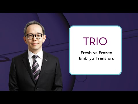 Understanding Fresh vs Frozen Embryo Transfers I Dr. Paul Chang Explains