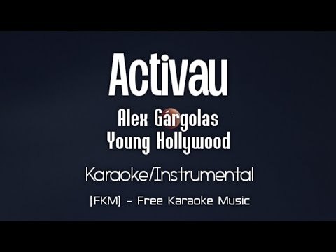 Alex Gárgolas, Young Hollywood - Activau (Karaoke/Instrumental) | Gárgolas Forever | [FKM]