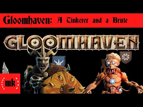 A Gloomy start for a Tinkerer and a Brute - Gloomhaven P1