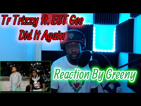 Tr Trizzy ft. EST Gee - Did It Again [Music Video] | GRM Daily | Reaction By Greeny