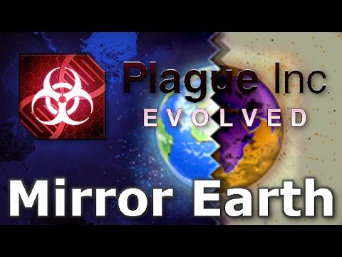 Plague Inc: Official Scenarios - Mirror Earth (Mega Brutal)