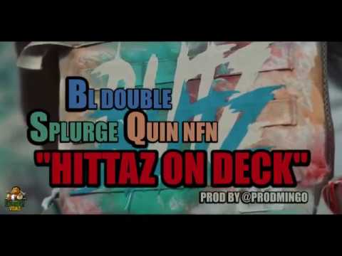 BL Double ft. SSG Splurge and Quin NFN - "Hittaz On Deck" (Official Music Video)