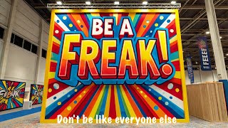Be A Freak in business, career and even life.