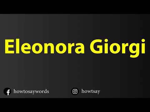 How To Pronounce Eleonora Giorgi
