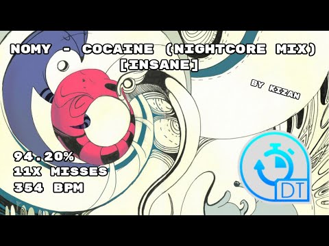 Kizan | Nomy - Cocaine (Nightcore Mix) [Insane] +DT pass (354 bpm | 94.20% | 11x miss)