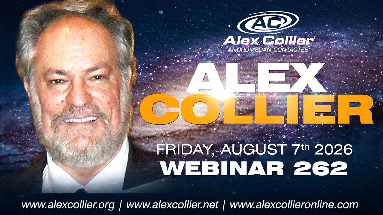 Alex Collier *LIVE* Friday, August 7th, 2026 - 262nd Webinar - Promo Video