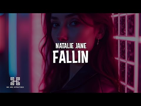 Natalie Jane - fallin (Lyrics)