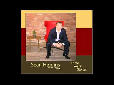 Sean Higgins Trio - Almost Like Being In Love