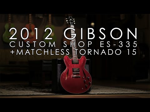 "Pick of the Day" - 2012 Gibson Custom Shop ES-335 and 1994 Matchless Tornado 15