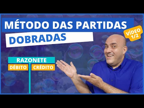 O SEGREDO DAS PARTIDAS DOBRADAS (DÉBITO E CRÉDITO), SEM ENROLAÇÃO - PARTE I