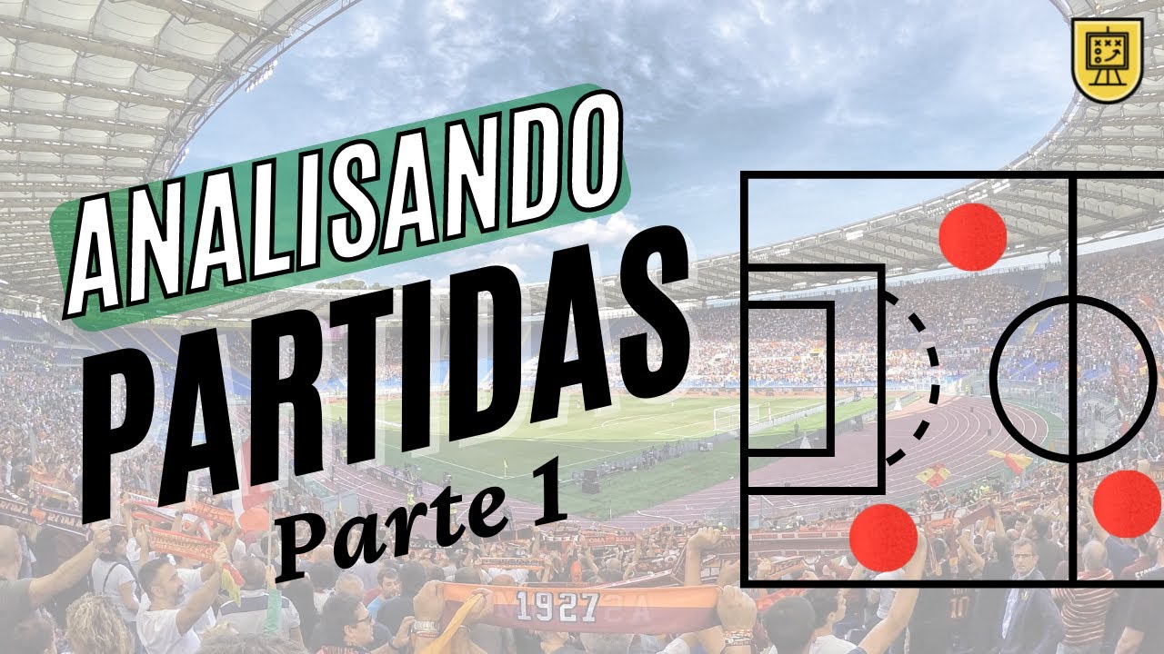 COMO ANALISAR UMA PARTIDA DE FUTEBOL? | Pontos de observação, fases do jogo, modelos de jogo & mais