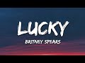 Britney Spears - Lucky (Lyrics)