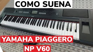 Video thumbnail for PROBANDO YAMAHA PIAGGERO NP V60#yamahakeyboard #piano #tutorial by TUTORIALES DE MUSICA CON EDWIN