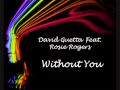 David Guetta Feat. Rosie Rogers - Without You ...