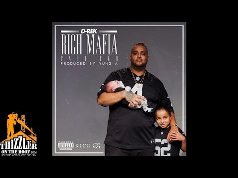 D-Rek - Rich Mafia Part 2 (Prod. Yung A) [Thizzler.com]