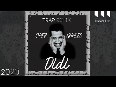 Cheb Khaled - Didi New Version ( Trabic Music Remix ) 2021 شاب خالد - ديدي