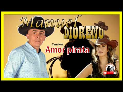🟡Amor Pirata - Manuel Moreno | @MusicaLlaneraCO 🤠