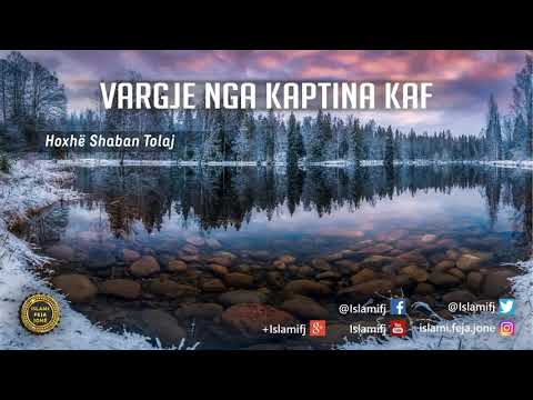 Vargje nga Kaptina Kaf {Hutbe} - Shaban Tolaj