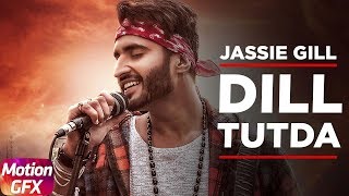 Latest Punjabi Song 2017 | Motion Poster | Dill Tutda | Jassi Gill | Gold Boy | Arvinder Khaira