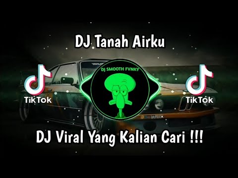 DJ TANAH AIRKU TIDAK KU LUPAKAN VIRAL TIK TOK TERBARU 2024 YANG KALIAN CARI