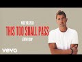  This Too Shall Pass