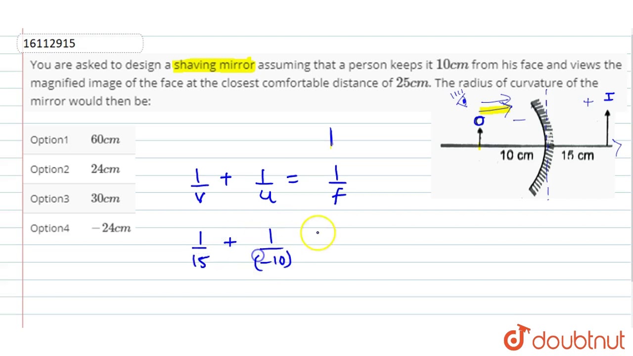 You are asked to design a shaving mirror assuming that a person keeps it `10cm` from his face and vi