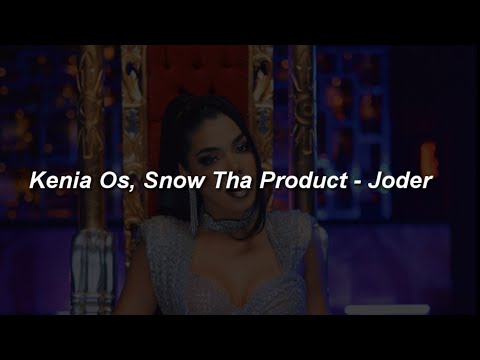 Kenia OS, Snow Tha Product - Joder 🔥|| LETRA