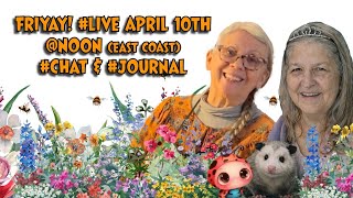 FriYAY! #Live #Chat & #Journal With Possum Patty & Lala Gamma