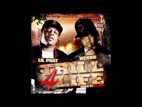 Webbie & Lil Phat - Fuck With Me [Trill 4 Life Mixtape]