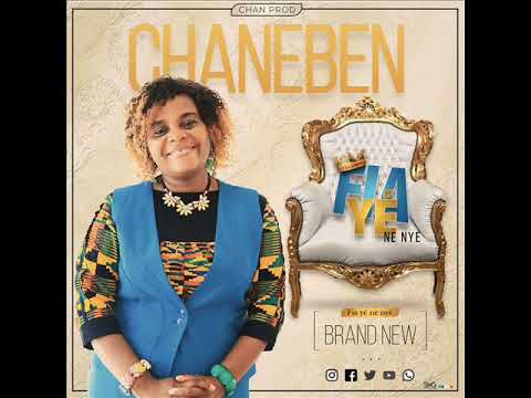 Chaneben - Fia Yé Mé Nyé (Official Audio Video)