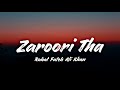 Zaroori Tha Rahat Fateh Ali Khan Lyrics Song 400