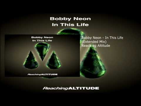 `Bobby Neon - In This Life (Extended Mix)
