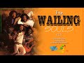 WAILING SOULS MIX DJSUNNY254