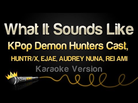 KPop Demon Hunters Cast - What It Sounds Like (Karaoke Version)