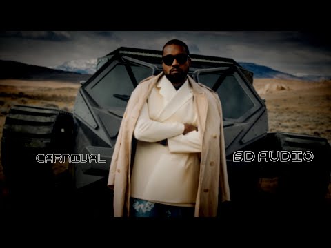 Kanye West & Ty Dolla $ign - CARNIVAL | 8D Audio🎧 [Best Version]