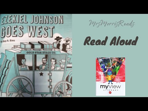 EZEKIEL JOHNSON GOES WEST MyView Literacy Fifth Grade Unit 4 Week 5 Read Aloud