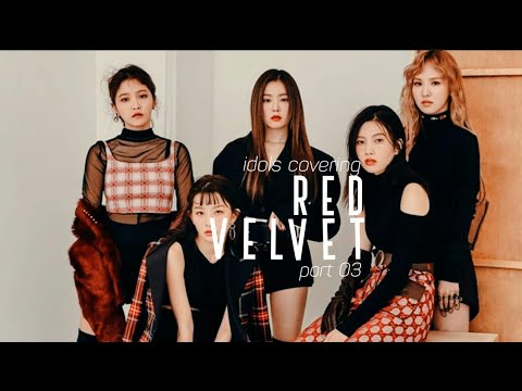 K-pop idols covering red velvet songs part 3