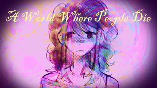 [AWWPD] A World Where People Die