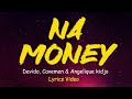 Davido – Na Money Ft. The Caveman & Angélique Kidjo (Official Lyrics Video)
