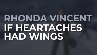 Rhonda Vincent - If Heartaches Had Wings (Official Audio)